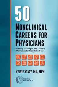 50 Nonclinical Careers for Physicians