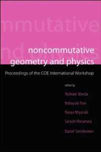 Noncommutative Geometry And Physics - Proceedings Of The Coe International Workshop