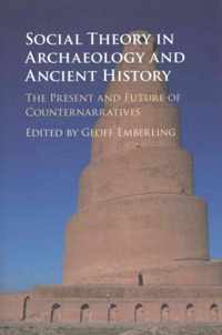 Social Theory in Archaeology and Ancient History