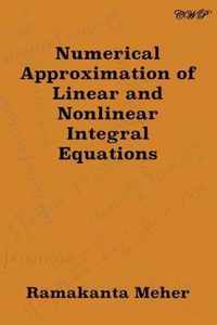 Numerical Approximation of Linear and Nonlinear Integral Equations