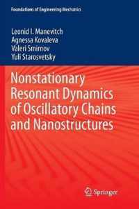 Nonstationary Resonant Dynamics of Oscillatory Chains and Nanostructures