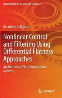 Nonlinear Control and Filtering Using Differential Flatness Approaches