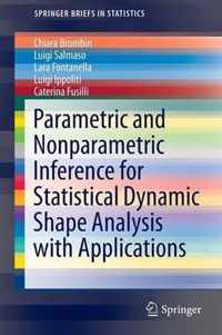 Parametric and Nonparametric Inference for Statistical Dynamic Shape Analysis wi