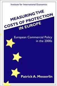 Measuring the Costs of Protection in Europe - European Commercial Policy in the 2000s