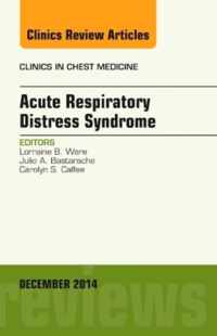 Acute Respiratory Distress Syndrome, An Issue of Clinics in Chest Medicine