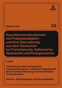 Resultativkonstruktionen mit Prädikatsadjektiv und ihre Übersetzung aus dem Deutschen ins Französische, Italienische, Spanische und Portugiesische