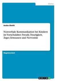 Nonverbale Kommunikation bei Kindern im Vorschulalter. Freude, Traurigkeit, AErger, Erstaunen und Nervositat