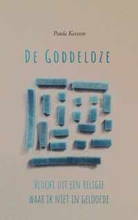 De Goddeloze - Vlucht uit een religie waar ik niet in geloofde