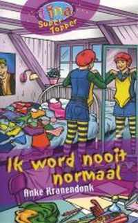 Tina supertopper 7 ik word nooit normaal