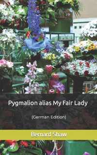 Pygmalion alias My Fair Lady