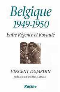 Belgique 1949-1950 entre regence et royaute