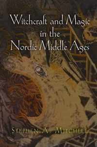 Witchcraft and Magic in the Nordic Middle Ages