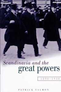 Scandinavia and the Great Powers 1890-1940