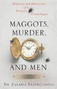 Maggots, Murder, and Men