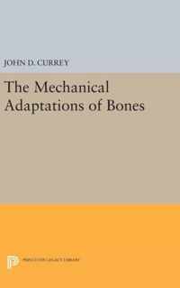 The Mechanical Adaptations of Bones