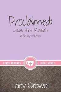 Proclaimed: Jesus the Messiah