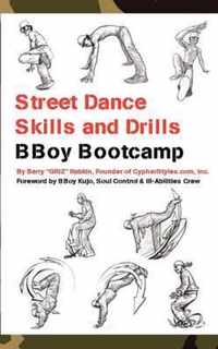 Street Dance Skills & Drills - The Bboy Bootcamp