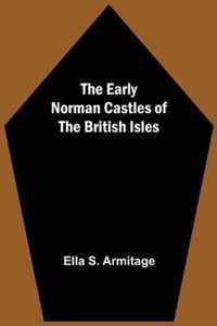 The Early Norman Castles of the British Isles