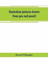 Australian pictures drawn from pen and pencil