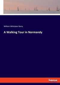 A Walking Tour in Normandy