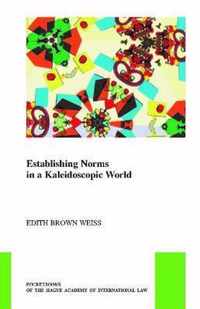 The Pocket Books of The Hague Academy of International Law / Les livres de poche de l'Académie de droit international de La Haye 39 -   Establishing Norms in a Kaleidoscopic World