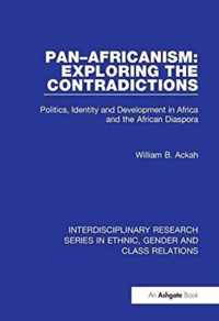 Pan-Africanism: Exploring the Contradictions: Politics, Identity and Development in Africa and the African Diaspora