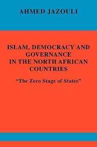 Islam, Democracy and Governance in the North African Countries