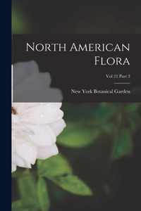 North American Flora; Vol 21 Part 3