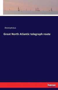 Great North Atlantic telegraph route