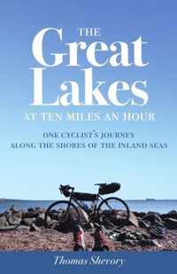 The Great Lakes at Ten Miles an Hour