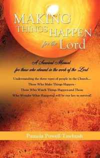 Making Things Happen for the Lord