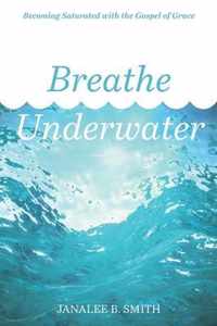 Breathe Underwater