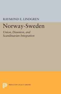 Norway-Sweden - Union, Disunion, and Scandinavian Integration