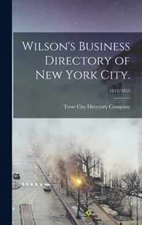 Wilson's Business Directory of New York City.; 1852/1853