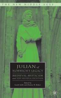 Julian of Norwich's Legacy: Medieval Mysticism and Post-Medieval Reception