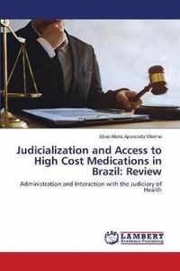 Judicialization and Access to High Cost Medications in Brazil