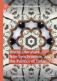 World Literature, Non-Synchronism, and the Politics of Time