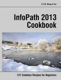 InfoPath 2013 Cookbook