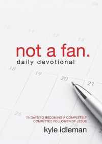 Not a Fan Daily Devotional