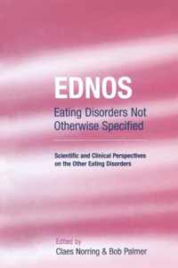 Ednos: Eating Disorders Not Otherwise Specified: Scientific and Clinical Perspectives on the Other Eating Disorders