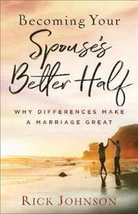 Becoming Your Spouse's Better Half