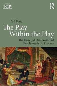 Play Within The Play: The Enacted Dimension Of Psychoanalyti