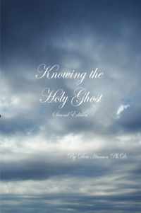 Knowing the Holy Ghost Second Edition