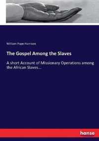 The Gospel Among the Slaves