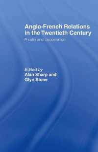 Anglo-French Relations in the Twentieth Century