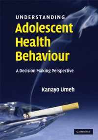 Understanding Adolescent Health Behaviour