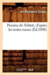 Pensees de Tolstoi d'Apres Les Textes Russes (Ed.1898)