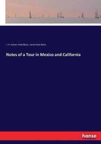 Notes of a Tour in Mexico and California