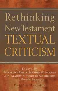 Rethinking New Testament Textual Criticism