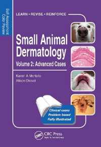 Small Animal Dermatology, Advanced Cases: Self-Assessment Color Review